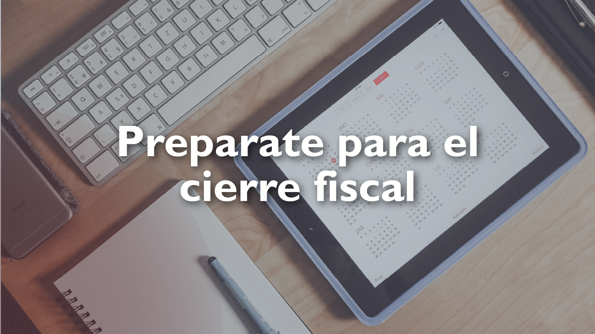 Preparate para el cierre fiscal.