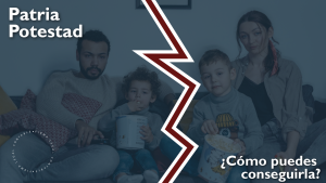 conseguir la patria potestad de tus hijos.